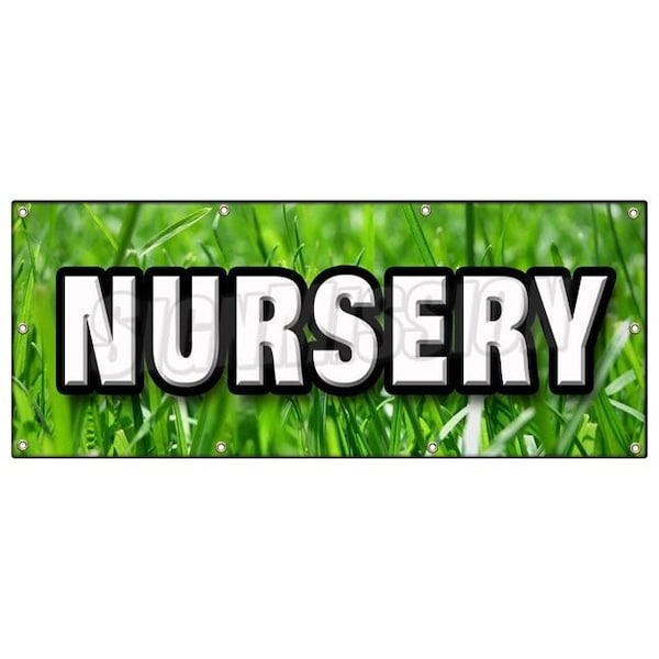 Signmission NURSERY BANNER SIGN trees plants flowers landscaping landscaper grass B-96 Nursery - main